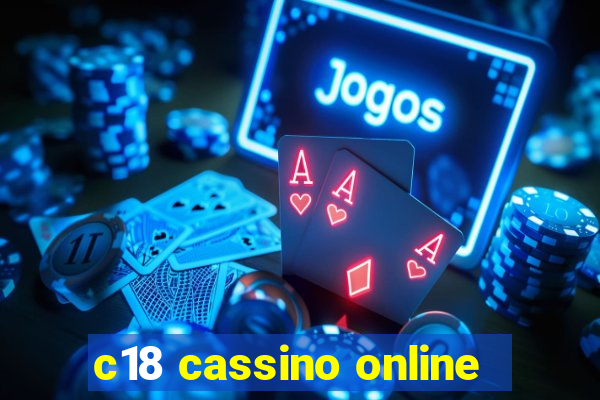 c18 cassino online